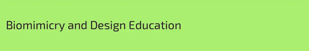 Biomimicry and Design Education